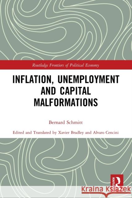 Inflation, Unemployment and Capital Malformations Bernard Schmitt   9781032007038 Routledge - książka