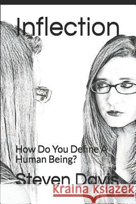 Inflection: How Do You Define a Human Being? Steven Davis 9781730935671 Independently Published - książka