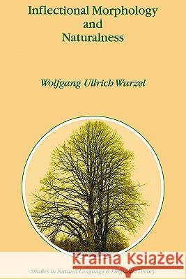 Inflectional Morphology and Naturalness Wolfgang Ullrich Wurzel Manfred Schentke 9781556080265 Springer - książka