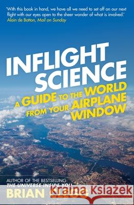 Inflight Science: A Guide to the World from Your Airplane Window Clegg, Brian 9781848313057 ICON BOOKS - książka