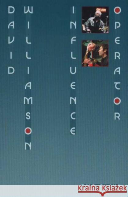 Influence and Operator: Two plays David Williamson 9780868197593 CURRENCY PRESS PTY LTD - książka