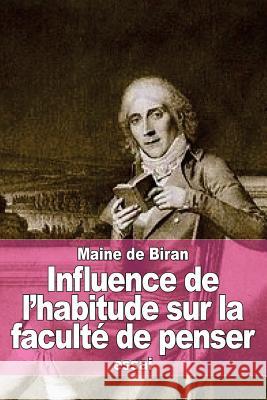 Influence de l'habitude sur la faculté de penser De Biran, Maine 9781511511827 Createspace - książka