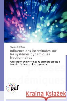 Influence Des Incertitudes Sur Les Systèmes Dynamiques Fractionnaires Zeid Daou-R 9783838188867 Presses Acad Miques Francophones - książka