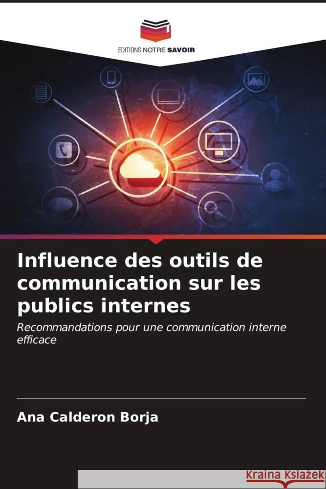 Influence des outils de communication sur les publics internes Calderón Borja, Ana 9786206536987 Editions Notre Savoir - książka
