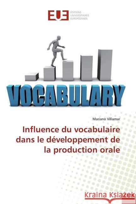 Influence du vocabulaire dans le développement de la production orale Villamar, Mariano 9783838187785 Éditions universitaires européennes - książka