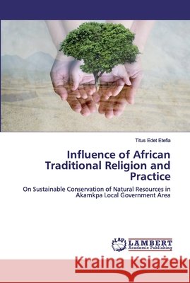 Influence of African Traditional Religion and Practice Etefia, Titus Edet 9786202518154 LAP Lambert Academic Publishing - książka