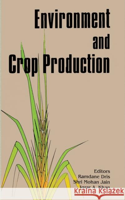 Influence of Environment on Crop Production, Growth, and Disease Dris, R. 9781578082575 Taylor and Francis - książka
