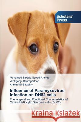 Influence of Paramyxovirus Infection on DH82 cells Sayed-Ahmed, Mohamed Zakaria 9783639709698 Scholars' Press - książka