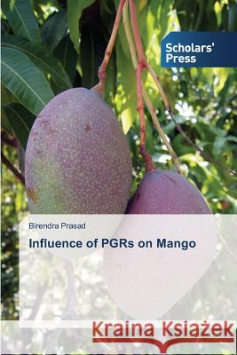 Influence of PGRs on Mango Prasad Birendra   9783639710328 Scholars' Press - książka