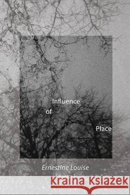 Influence of Place Ernestine Louise 9788269165906 Writers Book Project Press - książka