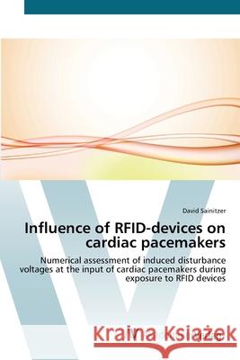 Influence of RFID-devices on cardiac pacemakers Sainitzer, David 9783639383003 AV Akademikerverlag - książka