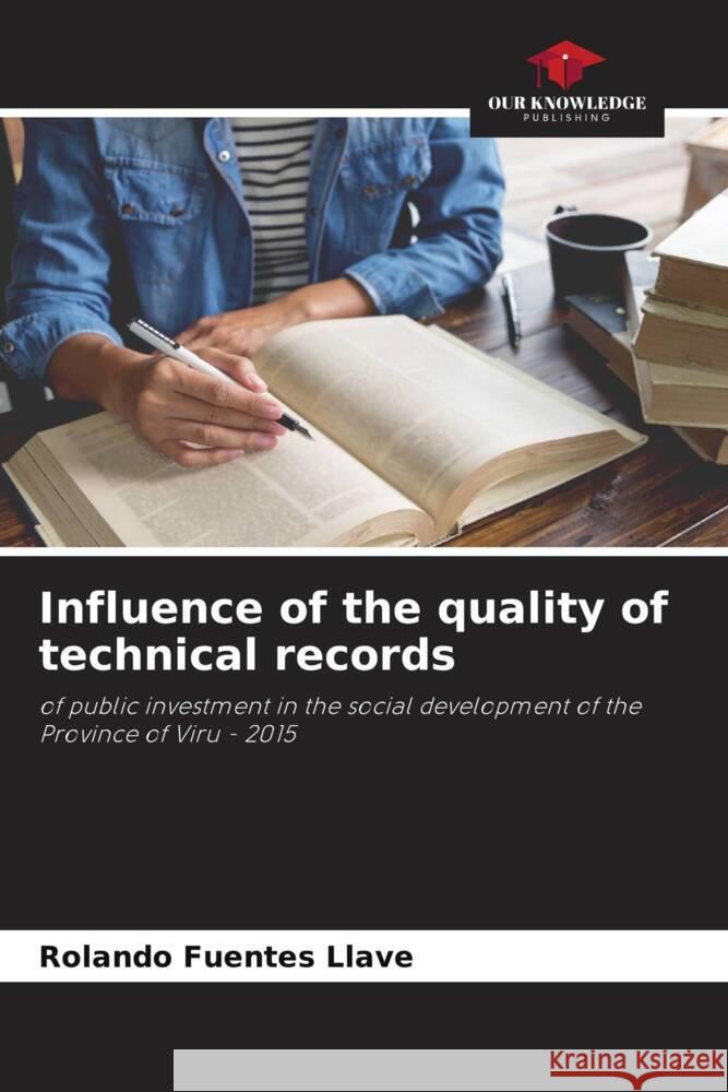 Influence of the quality of technical records Fuentes Llave, Rolando 9786204996103 Our Knowledge Publishing - książka