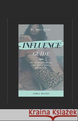 Influence: The Guide Ashli McCoy 9781794048423 Independently Published - książka