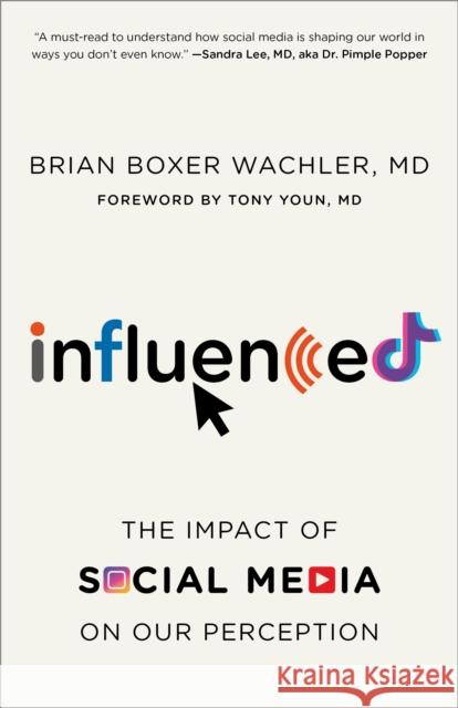 Influenced: The Impact of Social Media on Our Perception Wachler, Brian Boxer 9781538164198 Rowman & Littlefield - książka