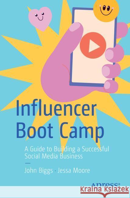 Influencer Boot Camp Biggs, John, Moore, Jessa 9798868813917 Apress - książka
