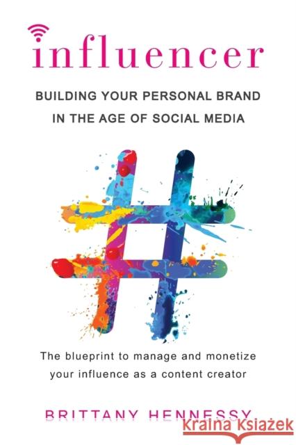 Influencer: Building Your Personal Brand in the Age of Social Media Hennessy, Brittany 9780806538853 Citadel Press - książka