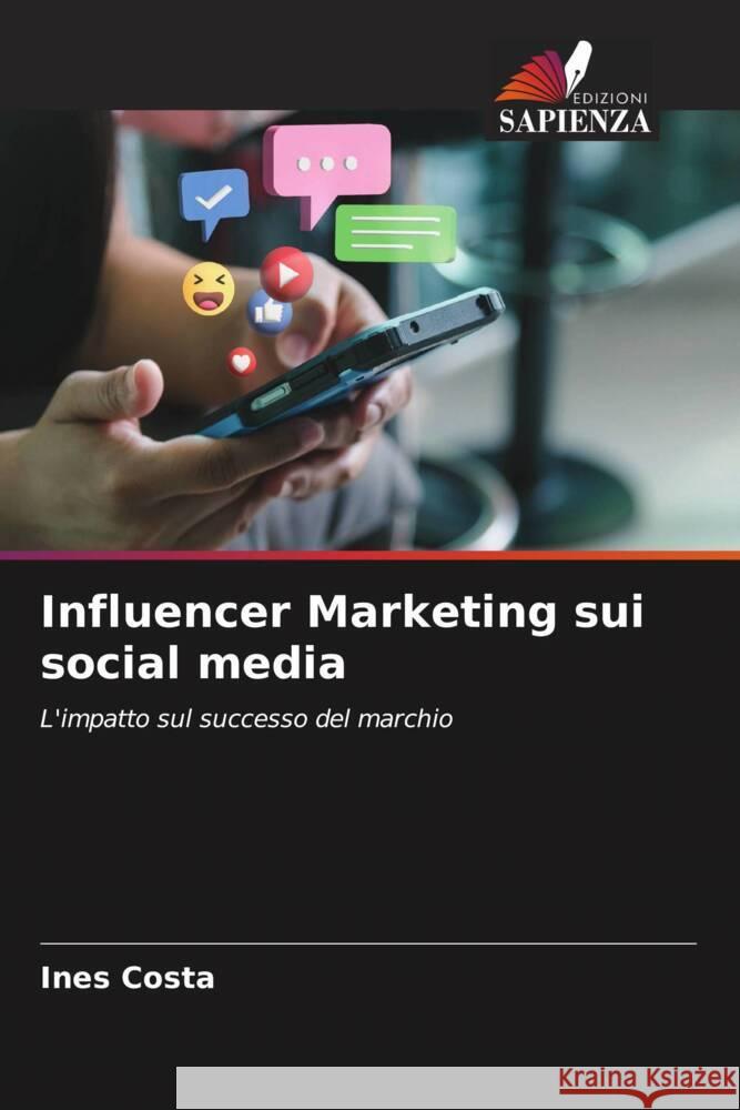Influencer Marketing sui social media Costa, Ines 9786208550967 Edizioni Sapienza - książka