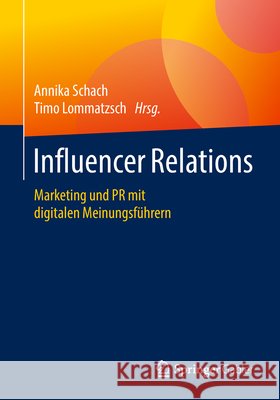 Influencer Relations: Marketing Und PR Mit Digitalen Meinungsführern Schach, Annika 9783658211875 Springer Gabler - książka