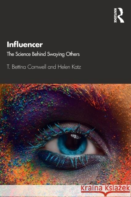 Influencer: The Science Behind Swaying Others T. Bettina Cornwell Helen Katz 9780367468491 Routledge - książka