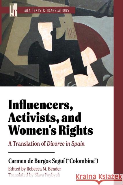 Influencers, Activists, and Women's Rights: A Translation of Divorce in Spain Carmen de Burgo Rebecca M. Bender Slava Faybysh 9781603296694 Modern Language Association of America - książka