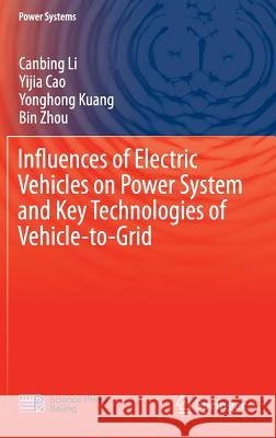 Influences of Electric Vehicles on Power System and Key Technologies of Vehicle-To-Grid Li, Canbing 9783662493625 Springer - książka