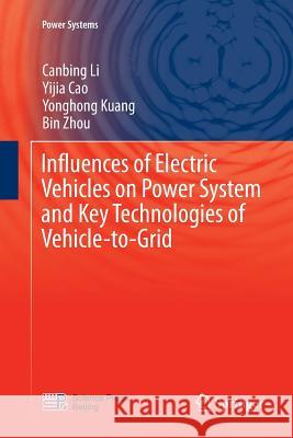 Influences of Electric Vehicles on Power System and Key Technologies of Vehicle-To-Grid Li, Canbing 9783662570029 Springer - książka