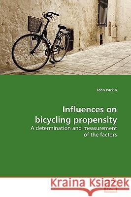 Influences on bicycling propensity Parkin, John 9783639160604 VDM Verlag - książka