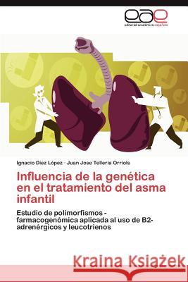 Influencia de la genética en el tratamiento del asma infantil Díez López Ignacio 9783846570692 Editorial Acad Mica Espa Ola - książka