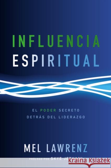Influencia Espiritual: El Poder Secreto Detrás del Liderazgo Lawrenz, Mel 9780829763447 Vida Publishers - książka