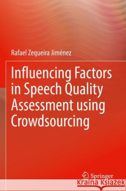 Influencing Factors in Speech Quality Assessment Using Crowdsourcing Rafael Zequeira Jim?nez 9783030933128 Springer - książka