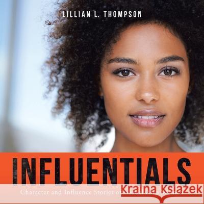 Influentials: Character and Influence Stories of Global Afro Women Lillian L. Thompson 9781684701704 Lulu Publishing Services - książka