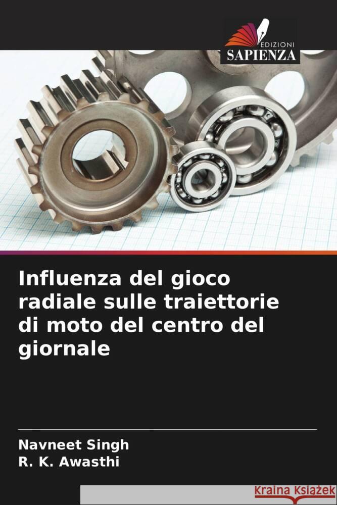 Influenza del gioco radiale sulle traiettorie di moto del centro del giornale Singh, Navneet, Awasthi, R. K. 9786205129401 Edizioni Sapienza - książka