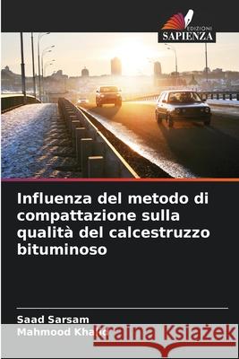 Influenza del metodo di compattazione sulla qualità del calcestruzzo bituminoso Sarsam, Saad, Khalid, Mahmood 9786202480505 Edizioni Sapienza - książka