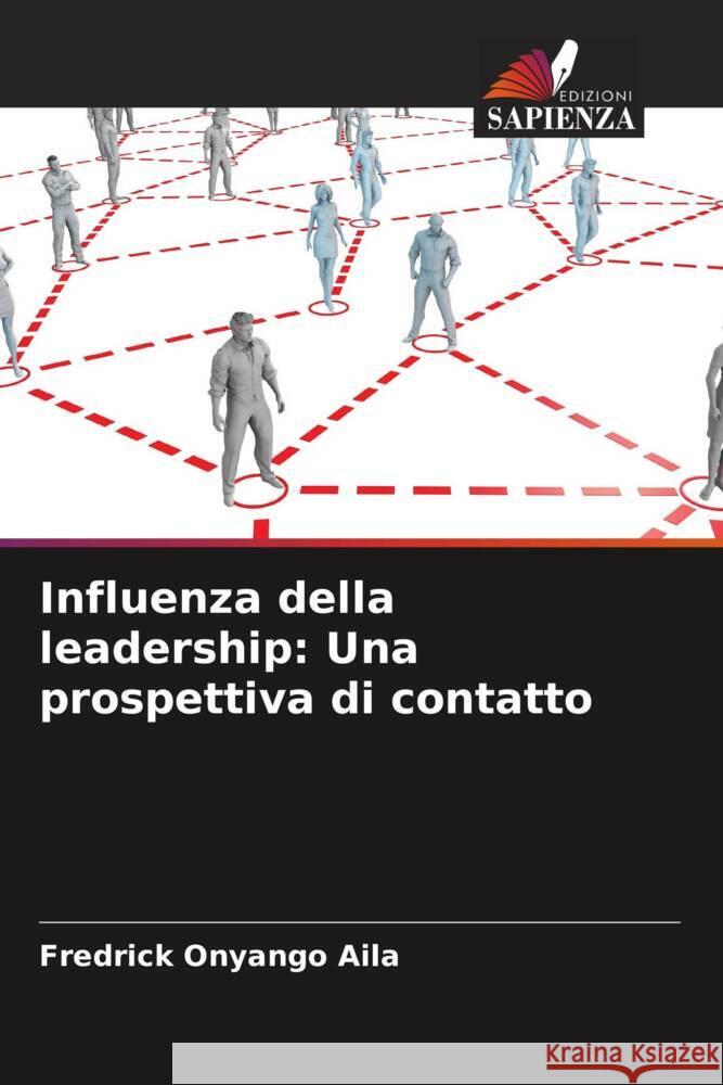 Influenza della leadership: Una prospettiva di contatto Onyango Aila, Fredrick 9786207086580 Edizioni Sapienza - książka