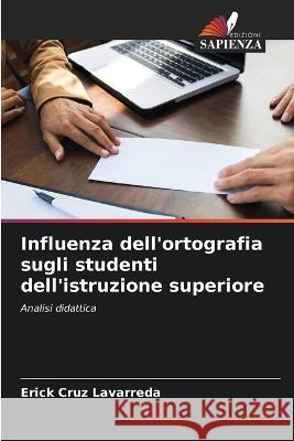 Influenza dell\'ortografia sugli studenti dell\'istruzione superiore Erick Cru 9786205743867 Edizioni Sapienza - książka
