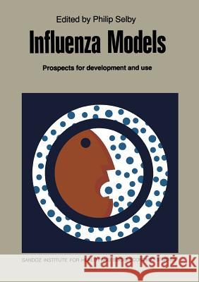 Influenza Models: Prospects for Development and Use Selby, P. 9789401180528 Springer - książka