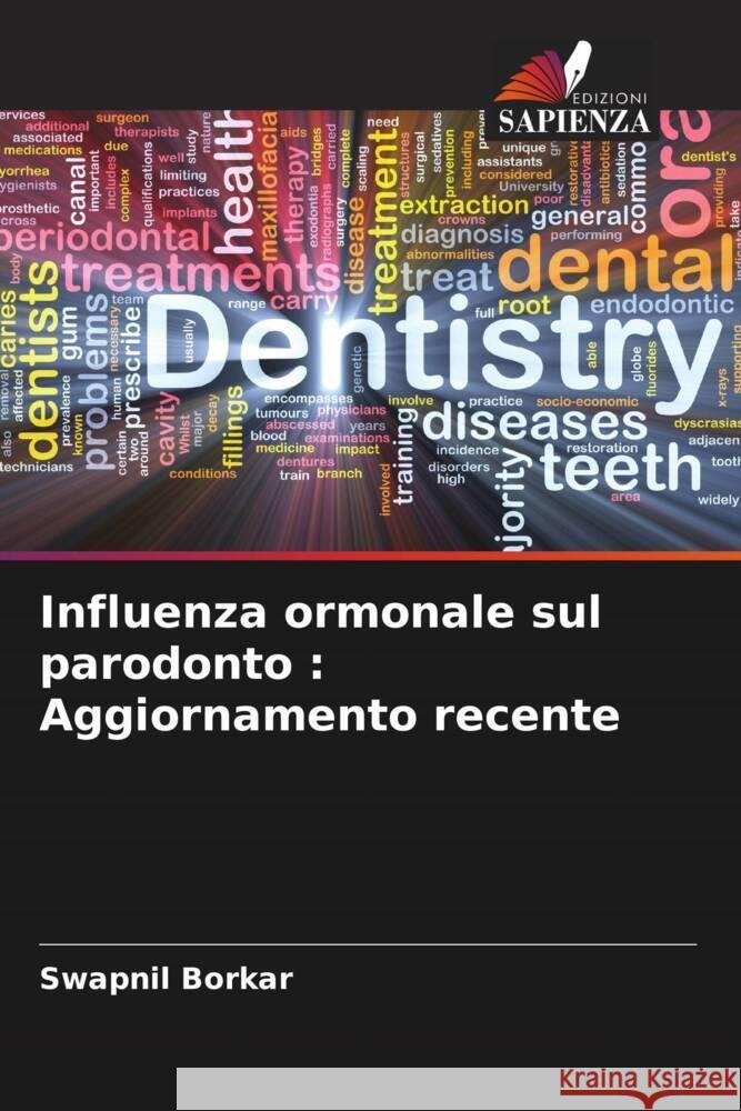 Influenza ormonale sul parodonto : Aggiornamento recente Borkar, Swapnil 9786205135570 Edizioni Sapienza - książka