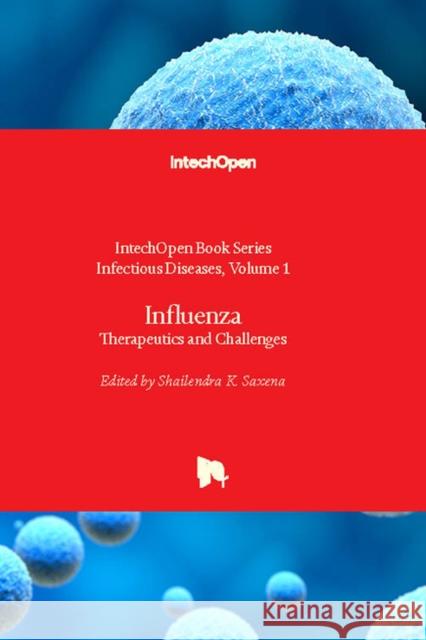 Influenza: Therapeutics and Challenges Shailendra K. Saxena 9781789237146 IntechOpen - książka