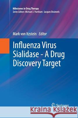 Influenza Virus Sialidase - A Drug Discovery Target Mark Von Itzstein   9783034807791 Springer - książka