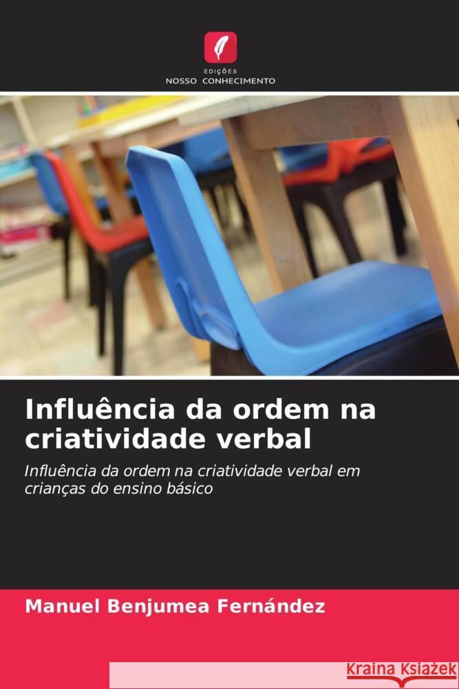 Influência da ordem na criatividade verbal Benjumea Fernández, Manuel 9786207066360 Edições Nosso Conhecimento - książka