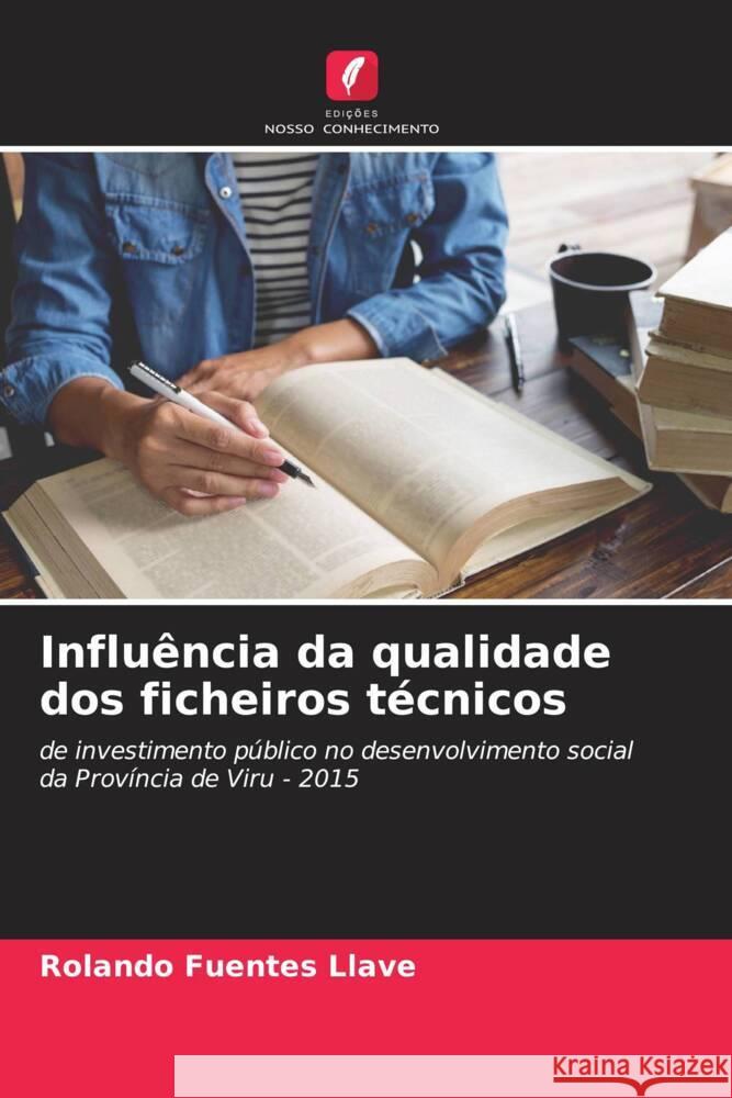 Influência da qualidade dos ficheiros técnicos Fuentes Llave, Rolando 9786204996073 Edições Nosso Conhecimento - książka