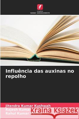 Influência das auxinas no repolho Kushwah, Jitendra Kumar, Kumar, Rajesh, Verma, Rahul Kumar 9786209265969 Edições Nosso Conhecimento - książka