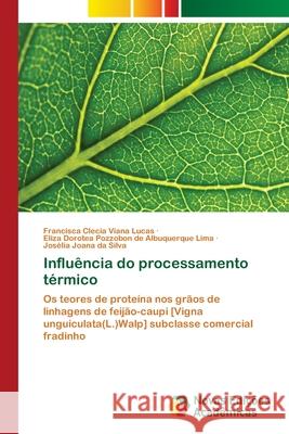 Influência do processamento térmico Lucas, Francisca Clecia Viana 9786202033763 Novas Edicioes Academicas - książka
