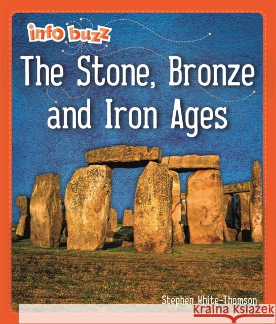 Info Buzz: Early Britons: The Stone, Bronze and Iron Ages Stephen White-Thomson 9781445173214 Hachette Children's Group - książka