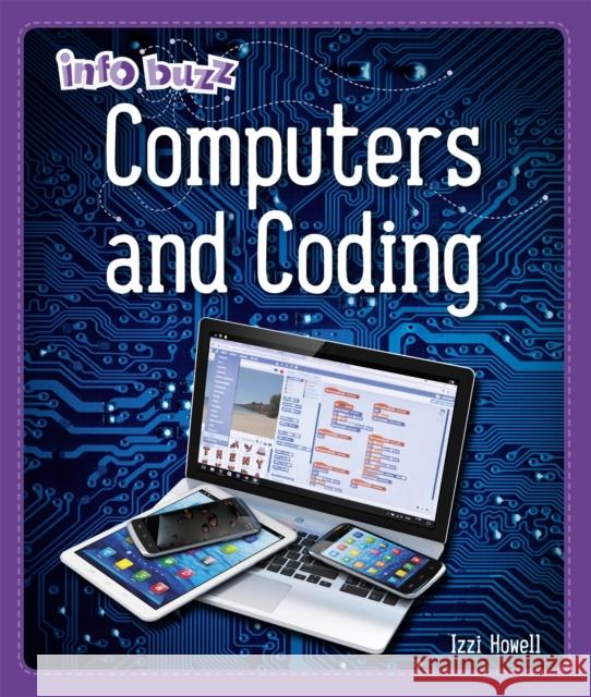 Info Buzz: S.T.E.M: Computers and Coding Izzi Howell 9781445164816 Hachette Children's Group - książka