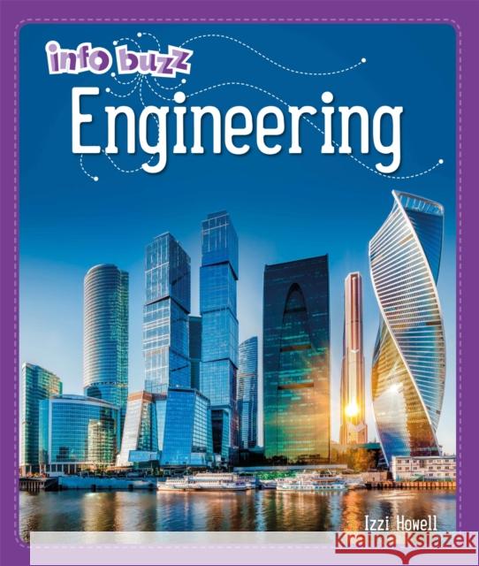 Info Buzz: S.T.E.M: Engineering Izzi Howell 9781445164885 Hachette Children's Group - książka