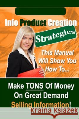 Info Product Creation Strategies New Thrive Learning Institute 9781329966499 Lulu.com - książka