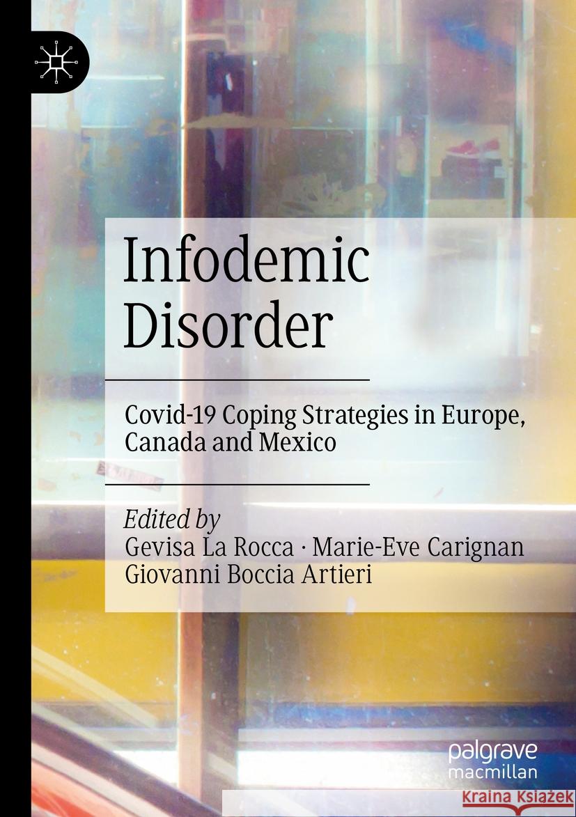Infodemic Disorder: Covid-19 Coping Strategies in Europe, Canada and Mexico Gevisa L Marie-Eve Carignan Giovanni Bocci 9783031137006 Palgrave MacMillan - książka