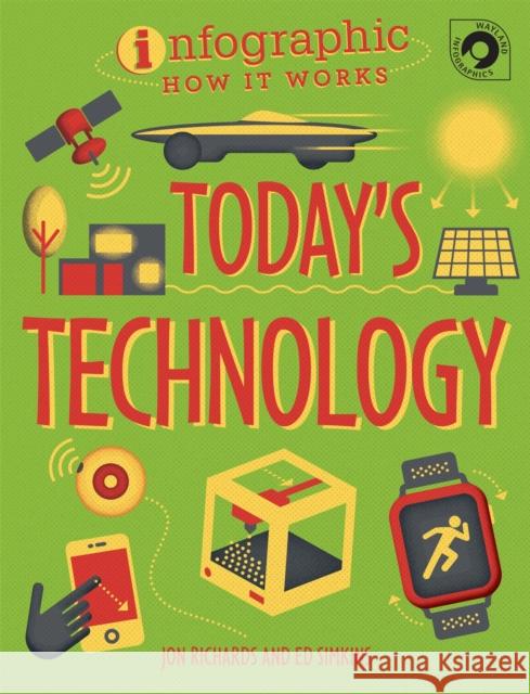 Infographic: How It Works: Today's Technology  9780750299671 Hachette Children's Group - książka