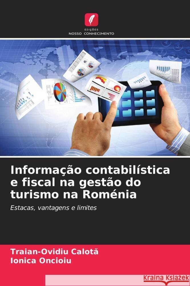 Informação contabilística e fiscal na gestão do turismo na Roménia Calota, Traian-Ovidiu, Oncioiu, Ionica 9786208619527 Edições Nosso Conhecimento - książka